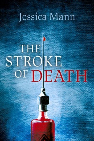 The Stroke of Death - Jessica Mann - Books - Joffe Books - 9780719819964 - June 20, 2016