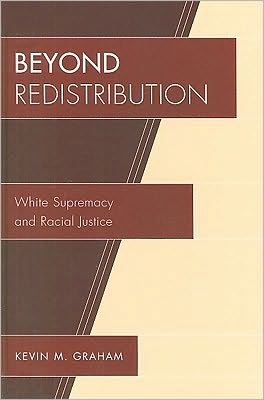 Cover for Kevin M. Graham · Beyond Redistribution: White Supremacy and Racial Justice (Hardcover Book) (2010)