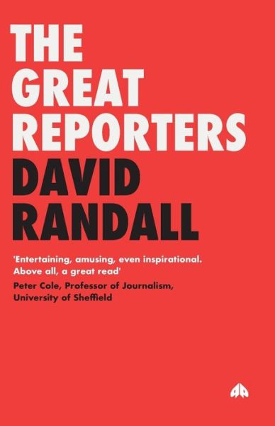 The Great Reporters - David Randall - Książki - Pluto Press - 9780745322964 - 1 października 2005