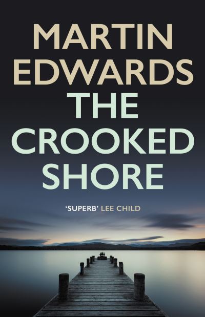 The Crooked Shore: The riveting cold case mystery - Lake District Cold-Case Mysteries - Edwards, Martin (Author) - Books - Allison & Busby - 9780749027964 - February 17, 2022
