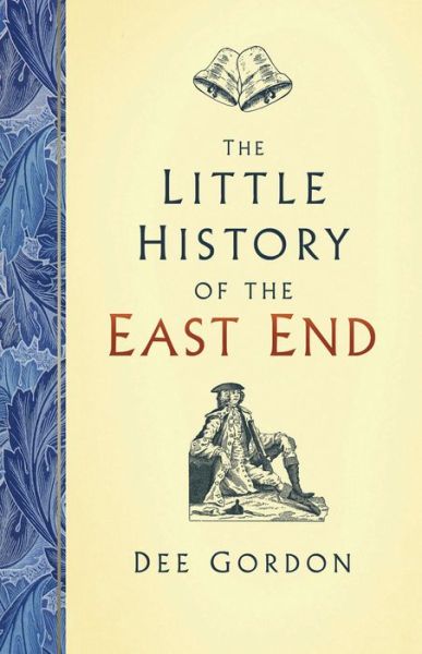 Cover for Dee Gordon · The Little History of the East End (Inbunden Bok) (2020)