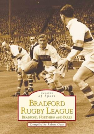 Cover for Robert Gate · Bradford Rugby League - Archive Photographs: Images of Sport (Paperback Book) (2000)