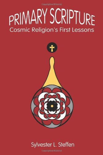 Cover for Sylvester L. Steffen · Primary Scripture: Cosmic Religion's First Lessons (Paperback Bog) (2001)