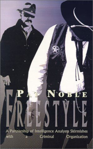 Cover for Pat Noble · Freestyle: a Partnership of Intelligence Analysts Skirmishes with a Criminal Organization (Paperback Book) (2001)