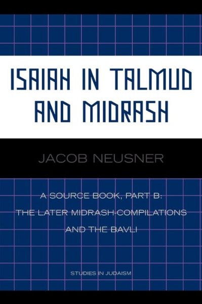 Cover for Jacob Neusner · Isaiah in Talmud and Midrash: A Source Book, Part B - Studies in Judaism (Taschenbuch) (2007)