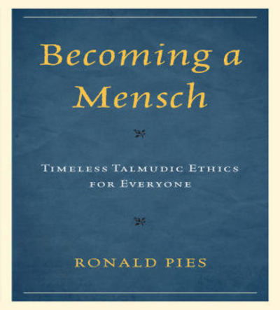 Cover for Ronald Pies · Becoming a Mensch: Timeless Talmudic Ethics for Everyone (Paperback Book) (2010)