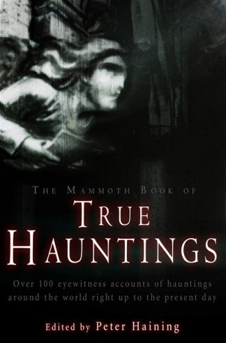 Cover for Peter Haining · The Mammoth Book of True Hauntings (Paperback Bog) (2008)