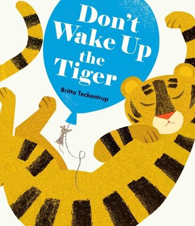 Cover for Britta Teckentrup · Don't wake up the tiger (Bog) [First U.S. edition. edition] (2016)