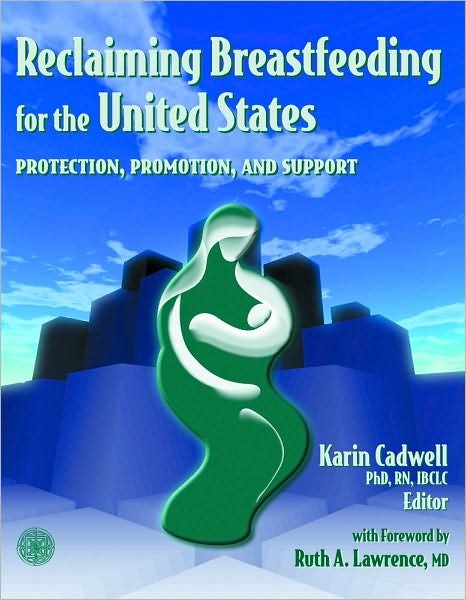 Cover for Karin Cadwell · Reclaiming Breastfeeding for the United States:  Protection, Promotion and Support: Protection, Promotion and Support (Pocketbok) (2002)