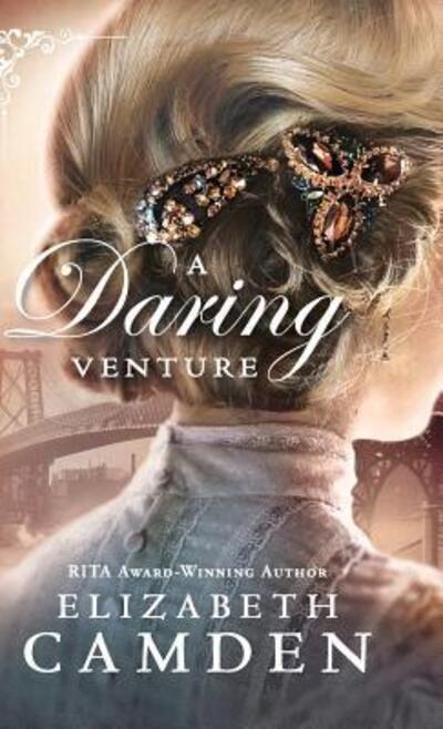 Cover for Elizabeth Camden · A daring venture (Book) (2018)