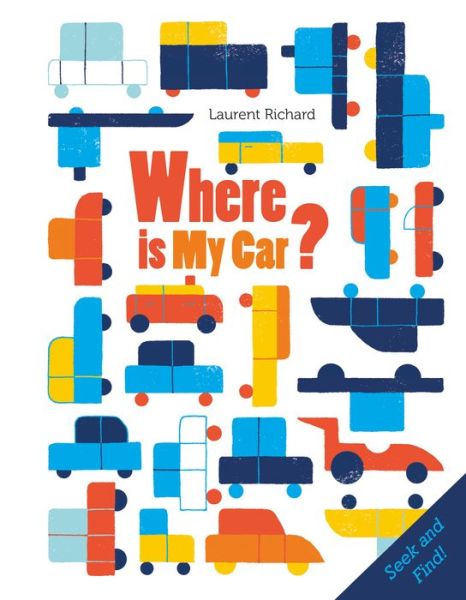 Cover for Laurent Richard · Where Is My Car?: Seek and Find - Where Is My? (Board book) (2019)