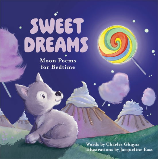 Cover for Charles Ghigna · Sweet Dreams: Moon Poems for Bedtime (Hardcover Book) (2025)