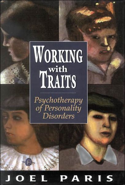 Cover for Joel Paris · Working with Traits: Psychotherapy of Personality Disorders (Hardcover Book) (1998)