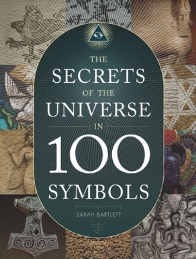 Cover for Sarah Bartlett · The Secrets of the Universe in 100 Symbols (Inbunden Bok) (2019)