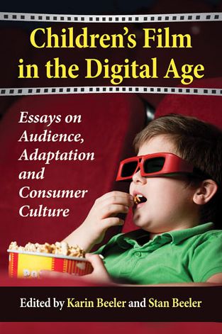 Cover for Stan Beeler · Children's Film in the Digital Age: Essays on Audience, Adaptation and Consumer Culture (Paperback Book) (2014)