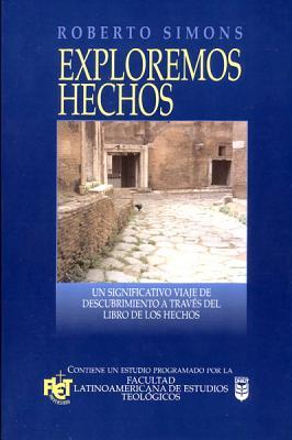 Cover for Robert Simons · Exploremos Hechos: Un Significativo Viaje De Descubrimiento a Traves Del Libro De Los Hechos / Exploring Acts (Paperback Book) (2004)