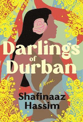 Cover for Shafinaaz Hassim · Darlings of Durban (Paperback Book) (2024)