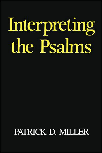 Interpreting the Psalms - Patrick D. Miller - Livres - 1517 Media - 9780800618964 - 1 avril 1986