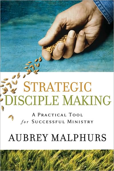 Cover for Aubrey Malphurs · Strategic Disciple Making – A Practical Tool for Successful Ministry (Paperback Book) (2009)