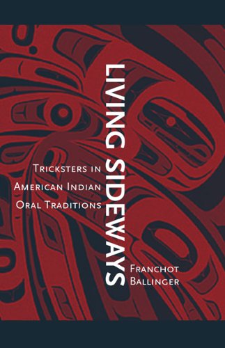 Cover for Franchot Ballinger · Living Sideways: Tricksters in American Indian Oral Traditions (Paperback Book) (2000)