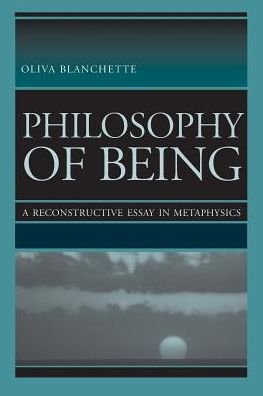 Philosophy of Being: A Reconstructive Essay of Metaphysics - Oliva Blanchette - Libros - The Catholic University of America Press - 9780813210964 - 2002