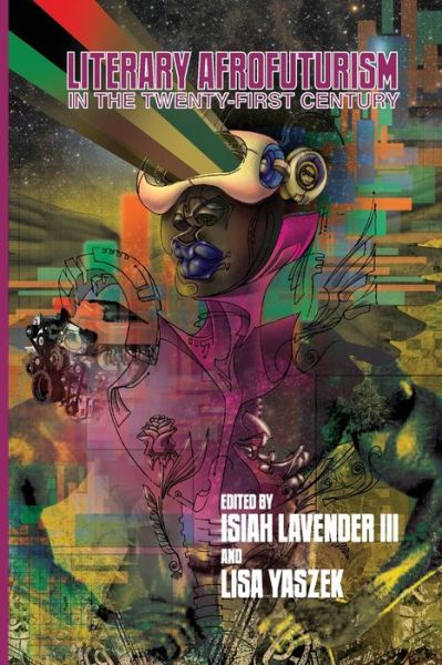 Literary Afrofuturism in the Twenty-First Century - New Suns: Race, Gender, and Sexuality - Lisa Yaszek - Books - Ohio State University Press - 9780814255964 - August 20, 2020