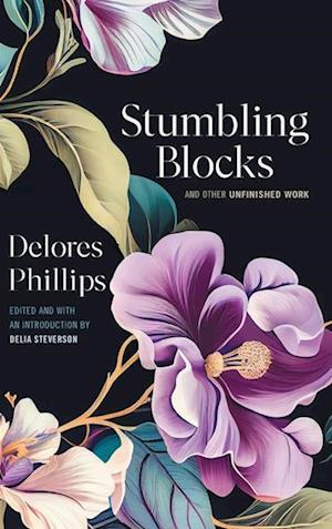 Cover for Delia Steverson · Stumbling Blocks and Other Unfinished Work (Book) (2023)