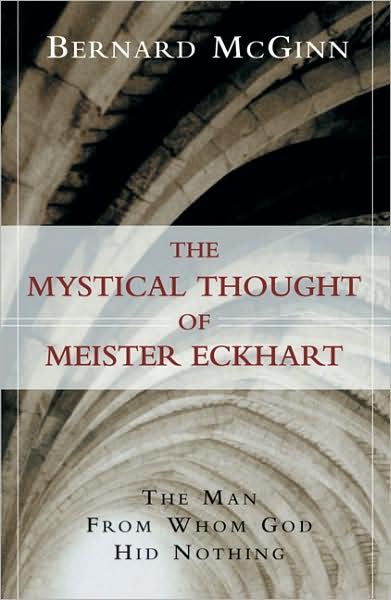 Cover for Bernard McGinn · Mystical Thought of Meister Eckhart: The Man from Whom God Hid Nothing (Paperback Book) (2003)