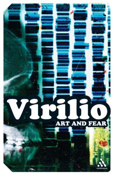Paul Virilio · Art and Fear - Continuum Impacts (Paperback Book) [New edition] (2006)