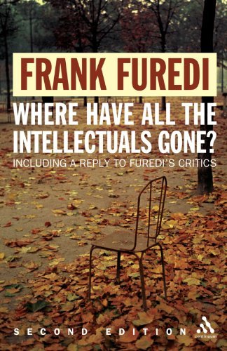 Cover for Furedi, Professor Frank (Professor of Sociology, University of Kent, UK) · Where Have All the Intellectuals Gone?: Confronting 21st Century Philistinism (Paperback Book) (2006)
