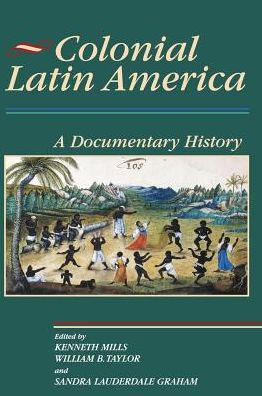 Cover for Colonial Latin America: A Documentary History (Hardcover Book) (2002)