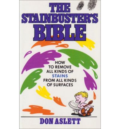 Cover for Don Aslett · The Stainbuster's Bible: How to Remove All Kinds of Stains From All Kinds of Surfaces (Pocketbok) (1991)