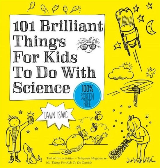 Cover for Dawn Isaac · 101 Brilliant Things for Kids to Do with Science (Bog) (2020)