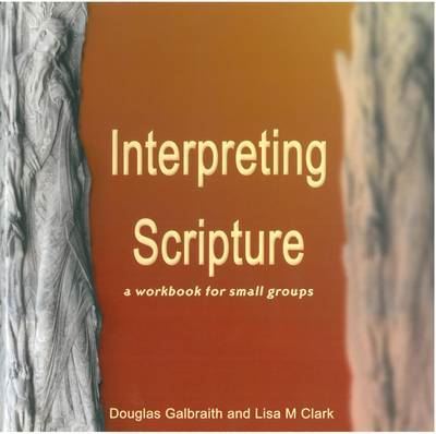 Interpreting Scripture - Douglas Galbraith - Książki - Parish Education Publications - 9780861532964 - 3 września 2007