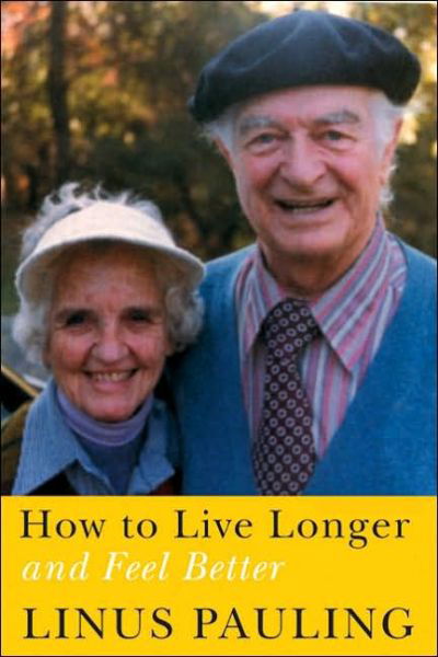 Cover for Linus Pauling · How to Live Longer and Feel Better (Paperback Book) (2006)