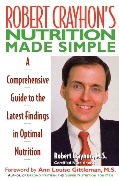 Cover for Robert Crayhon · Robert Crayhon's Nutrition Made Simple: A Comprehensive Guide to the Latest Findings in Optimal Nutrition (Paperback Book) (1996)