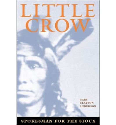 Cover for Gary Clayton Anderson · Little Crow: Spokesman for the Sioux (Paperback Book) (1986)