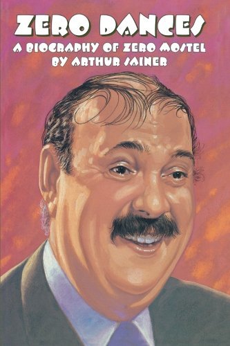 Cover for Arthur Sainer · Zero Dances: A Biography of Zero Mostel - Limelight (Hardcover Book) [First edition] (2004)