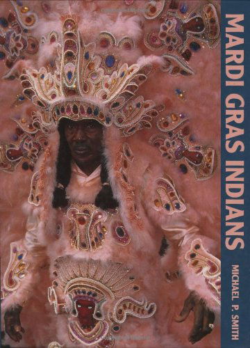 Cover for Michael Smith · Mardi Gras Indians (Hardcover Book) (1994)