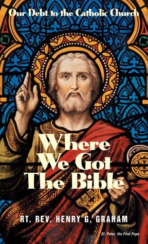 Cover for Henry G. Graham · Where We Got the Bible... Our Debt to the Catholic Church (Paperback Book) [Revised edition] (1992)