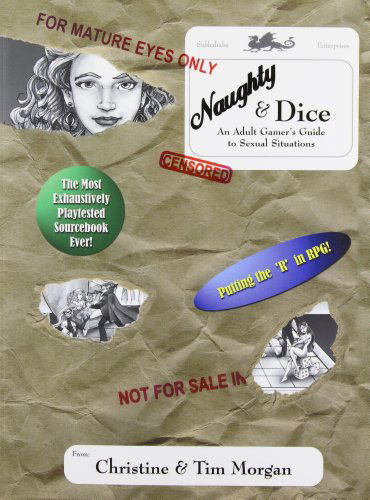 Naughty & Dice: an Adult Gamer's Guide to Sexual Situations - Tim P. Morgan - Książki - Sabledrake Enterprises - 9780970218964 - 13 października 2003