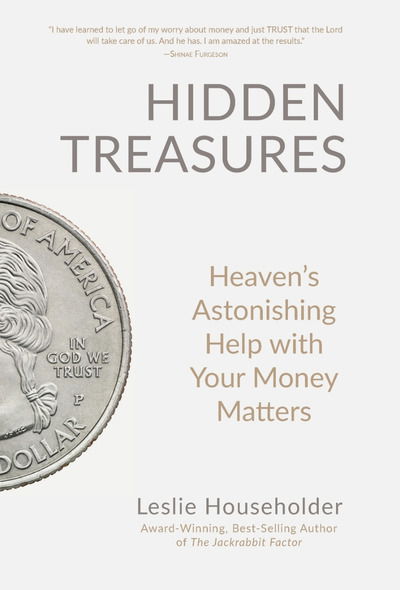 Cover for Leslie Householder · Hidden Treasures Heaven's Astonishing Help with Your Money Matters (Innbunden bok) (2019)