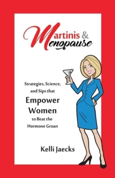 Cover for Kelli Jaecks · Martinis &amp; Menopause (Paperback Book) (2021)