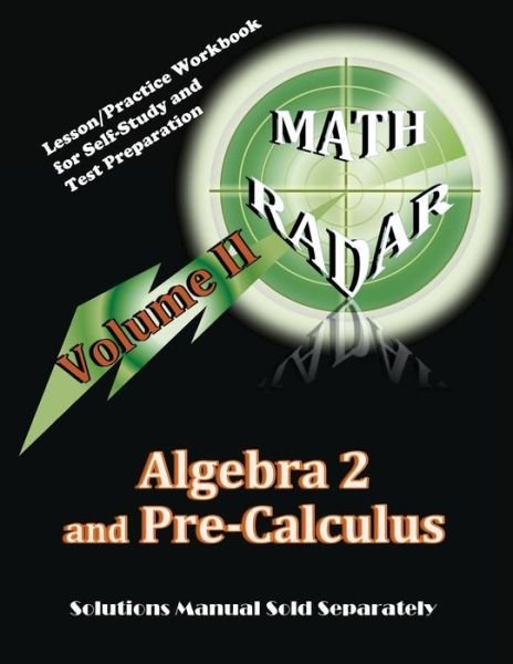 Algebra 2 and Pre-calculus (Volume Ii): Lesson / Practice Workbook for Self-study and Test Preparation - Aejeong Kang - Livres - MathRadar - 9780989368964 - 23 novembre 2013
