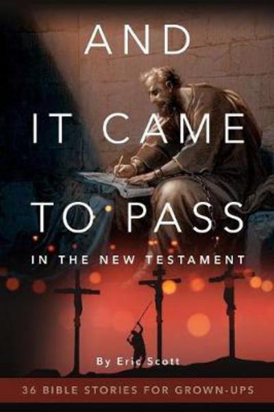 Cover for Eric Scott · And It Came to Pass in the New Testament (Paperback Book) (2017)