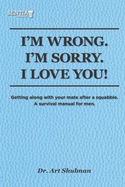 Art Shulman · I'm Wrong. I'm Sorry. I Love You! (Paperback Book) (2016)