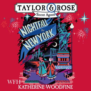 Cover for Katherine Woodfine · Nightfall in New York: Taylor &amp; Rose Secret Agents Book 4 - Taylor and Rose Secret Agents (Audiobook (CD)) [Unabridged edition] (2021)