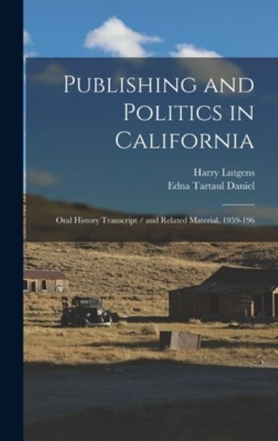 Cover for Edna Tartaul Daniel · Publishing and Politics in California (Book) (2022)