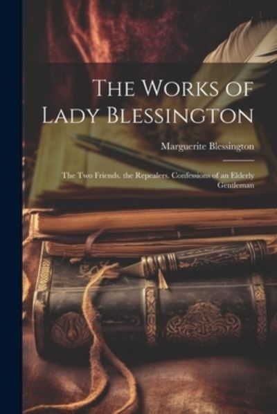 Cover for Marguerite Blessington · Works of Lady Blessington (Book) (2023)