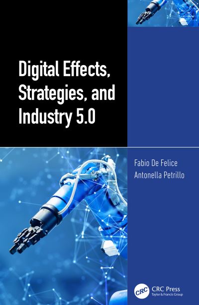 Cover for Fabio De Felice · Digital Effects, Strategies, and Industry 5.0 - &quot;International Perspectives on Science, Culture and Society&quot; (Hardcover Book) (2024)